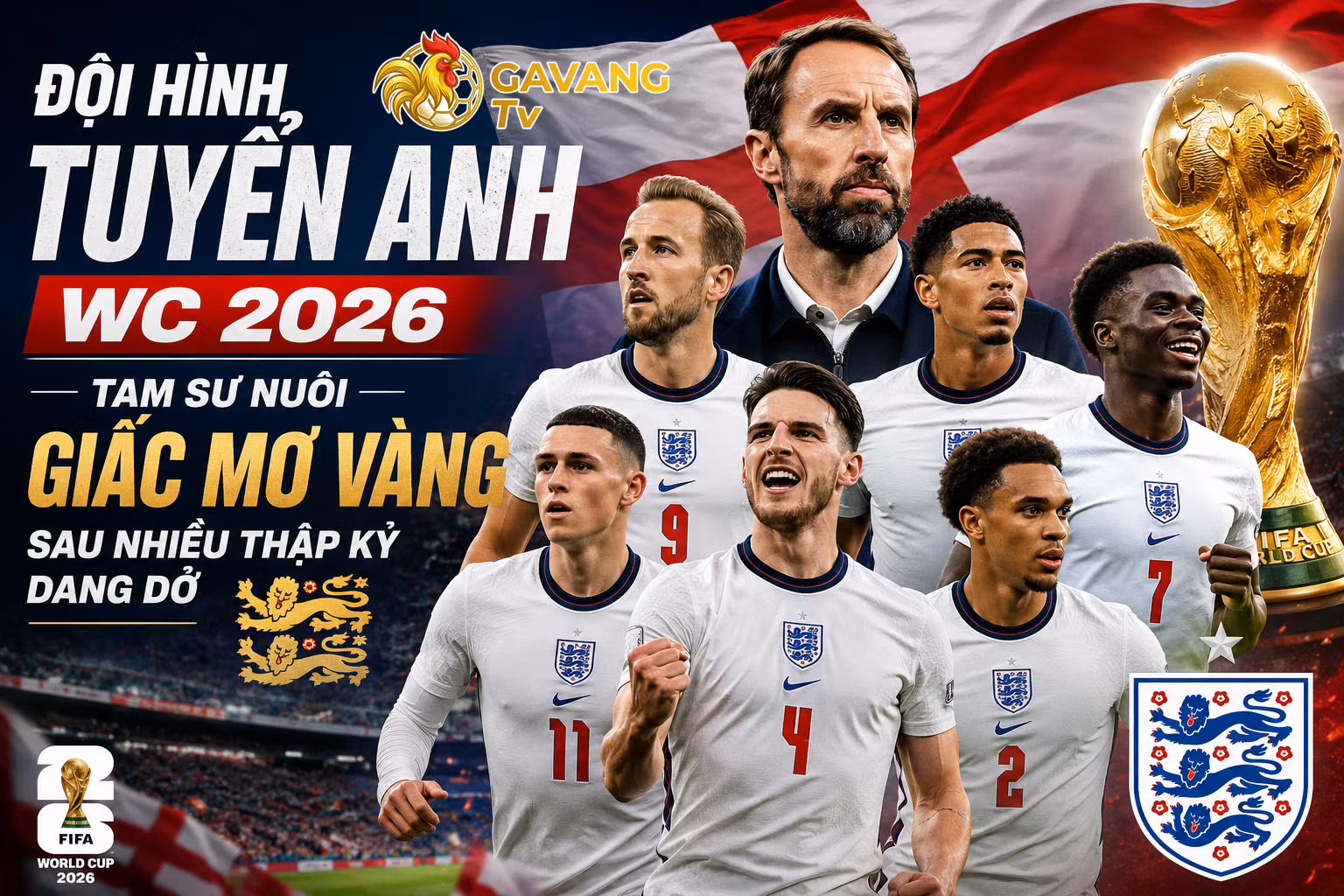 Đội hình tuyển Anh WC 2026: Tam Sư nuôi giấc mơ vàng sau nhiều thập kỷ dang dở