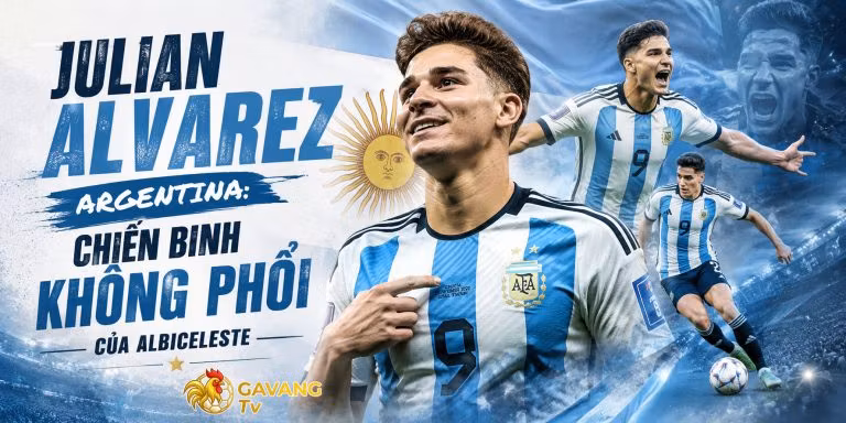 Julian Alvarez Argentina: Chiến binh không phổi của Albiceleste