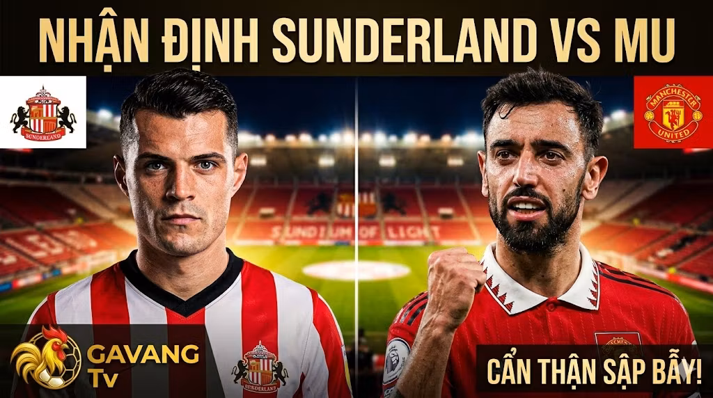 Nhận định bóng đá trận Sunderland vs MU vòng 36 Ngoại hạng Anh chi tiết từ chuyên gia Gavang TV.